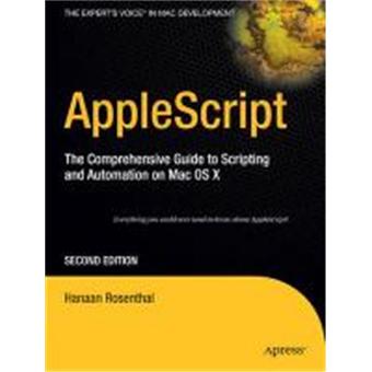 AppleScript - The Comprehensive Guide to Scripting and Automation on Mac OS X - Paperback - 2006 - 1